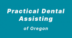 Practical Dental Assisting of Oregon Logo